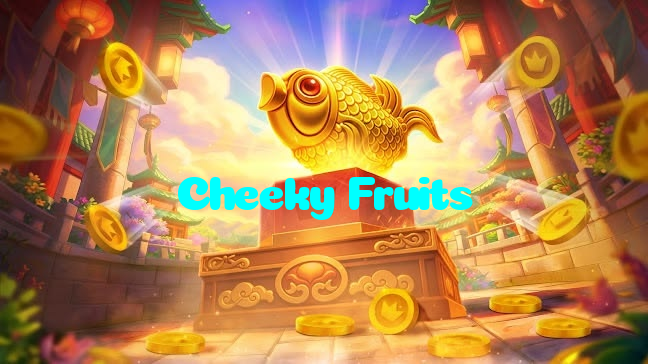 Cheeky Fruits